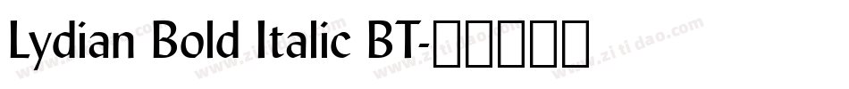 Lydian Bold Italic BT字体转换